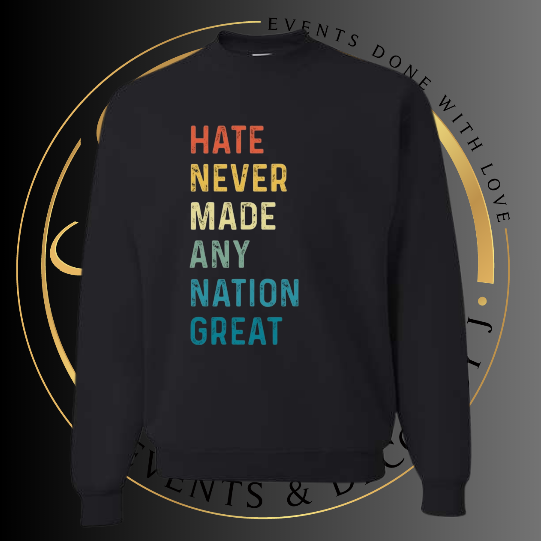 Hate Never Made Any Nation Great