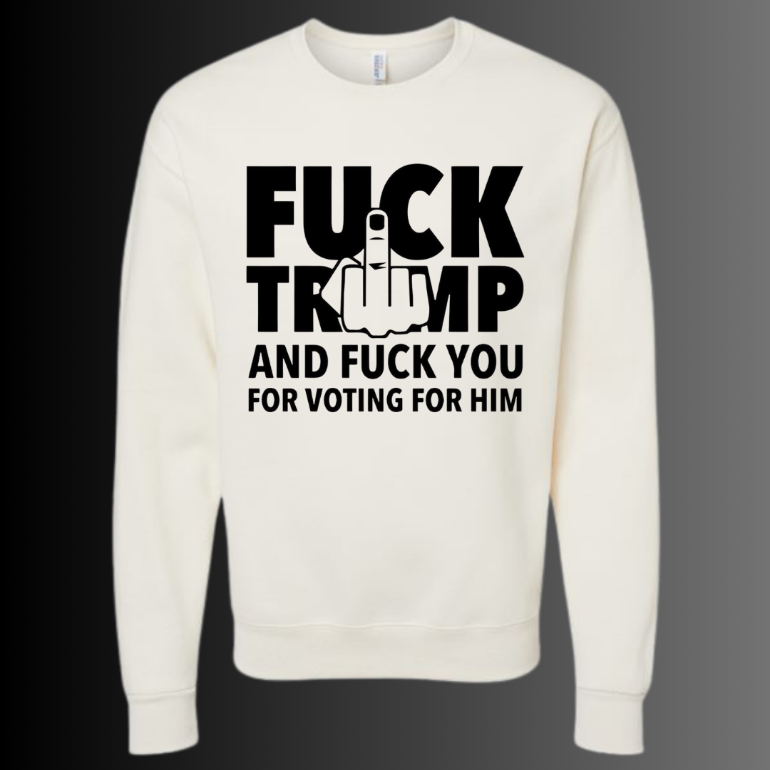 F'k Trump & You Too