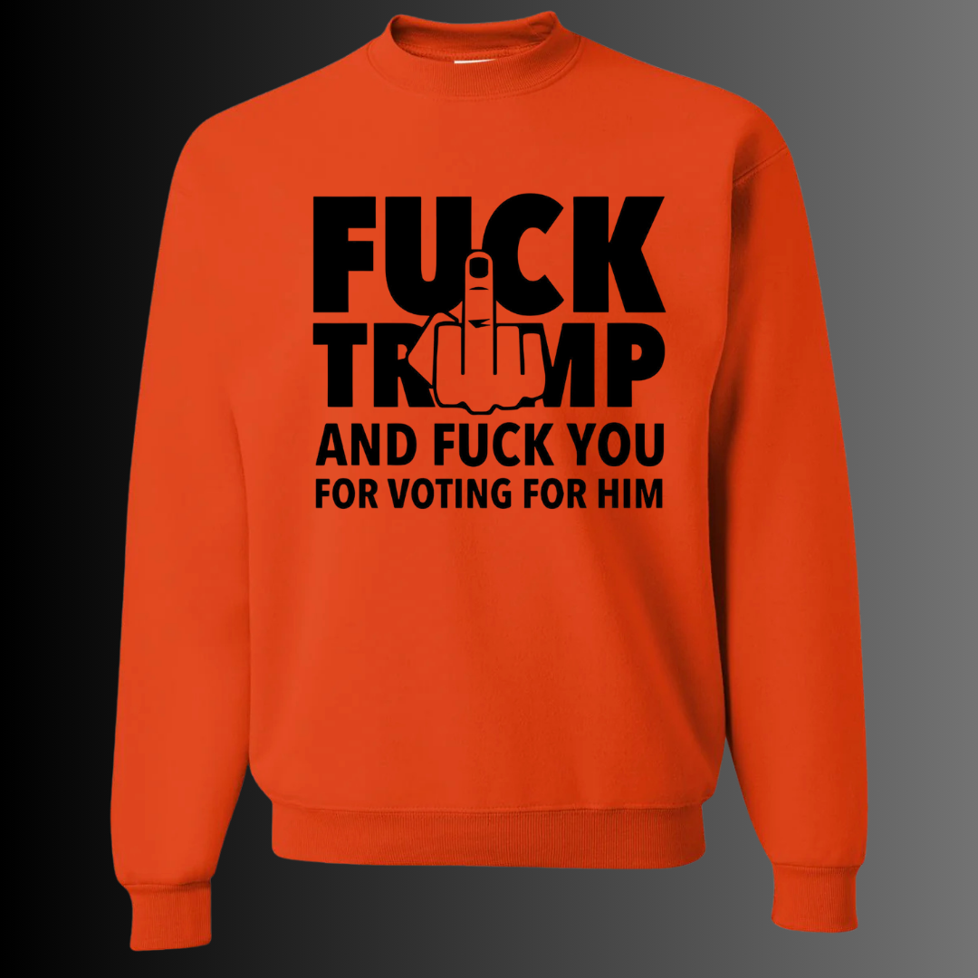 F'k Trump & You Too