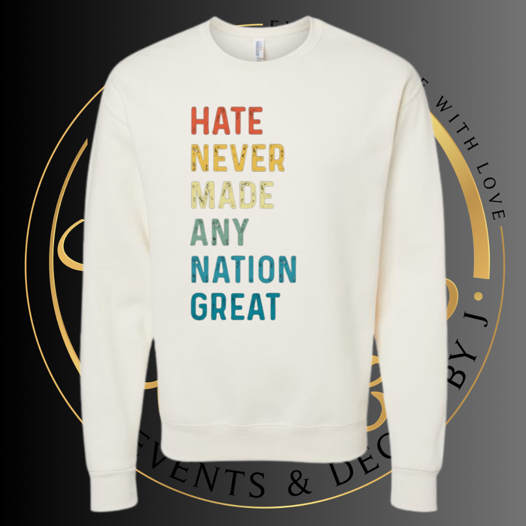 Hate Never Made Any Nation Great