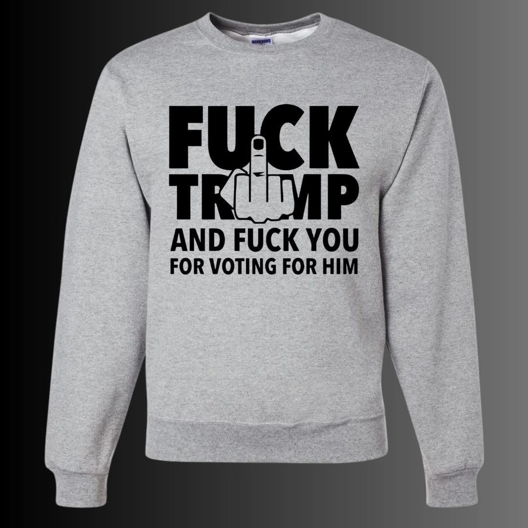 F'k Trump & You Too
