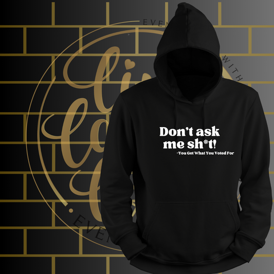 Don't Ask Me Sh*t!