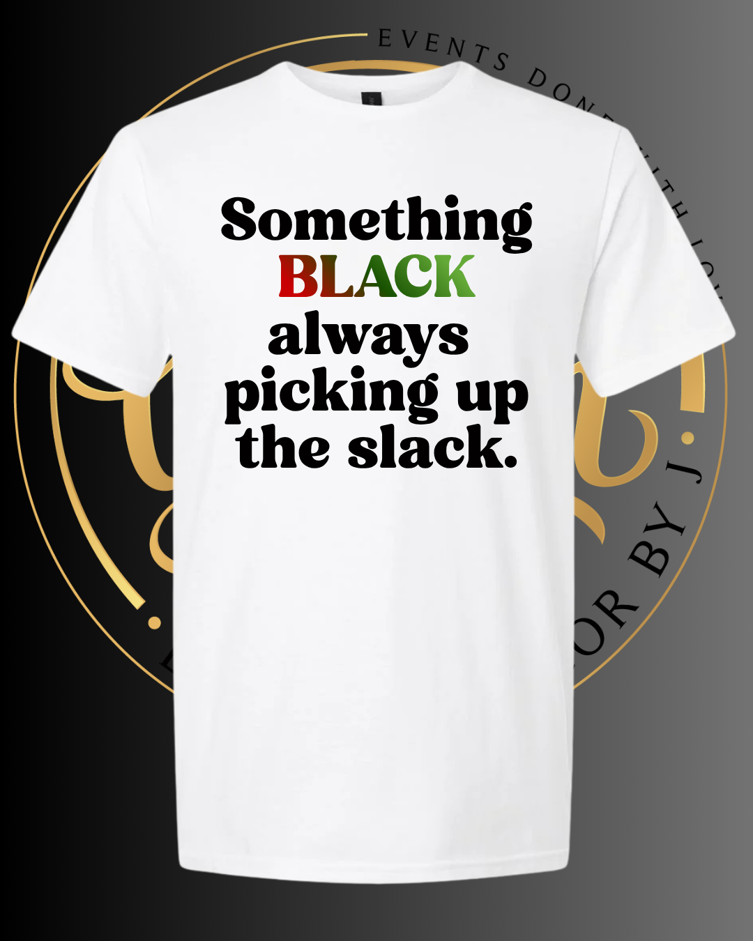 Pick Up The Slack Tee