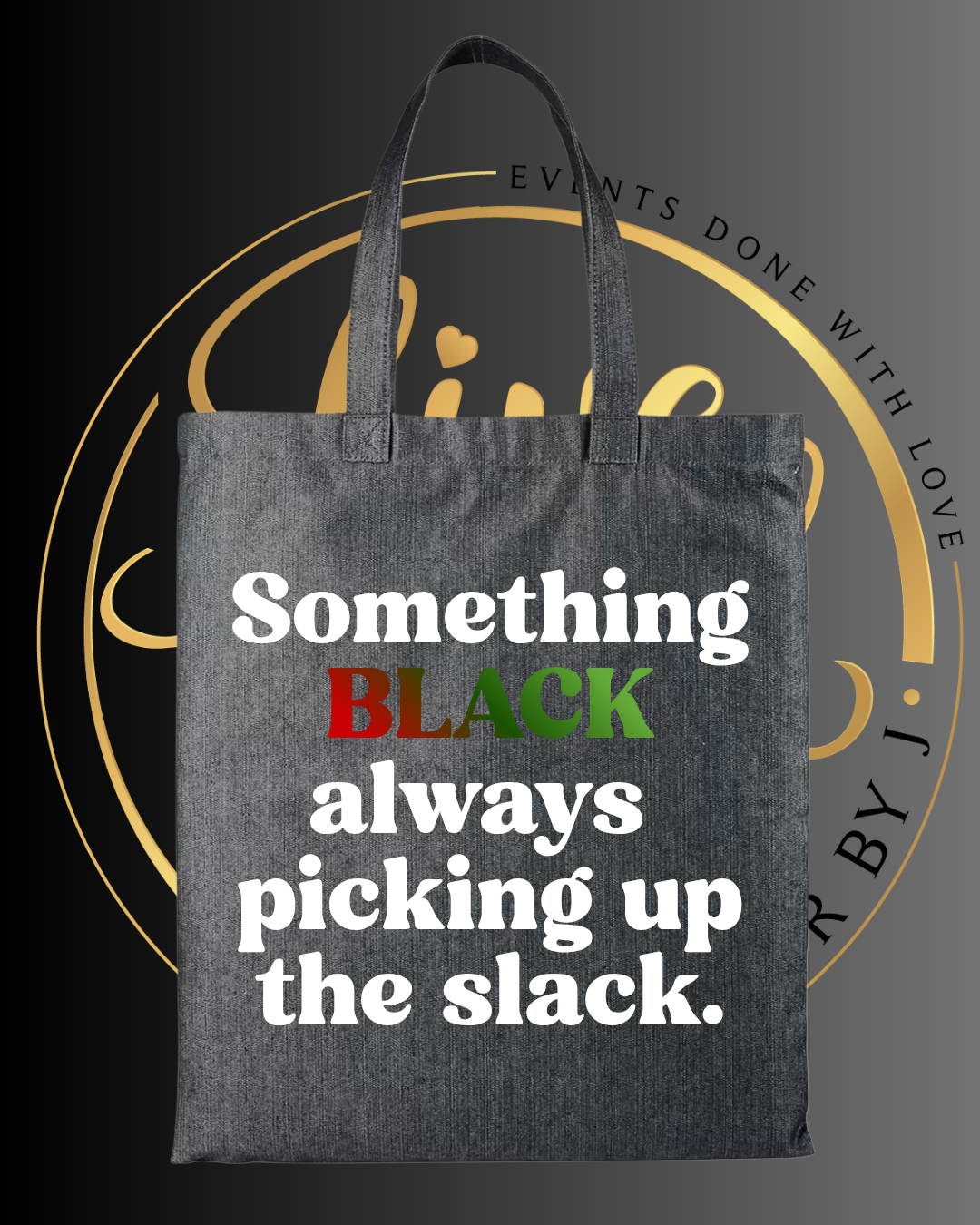 Pick Up The Slack Tote